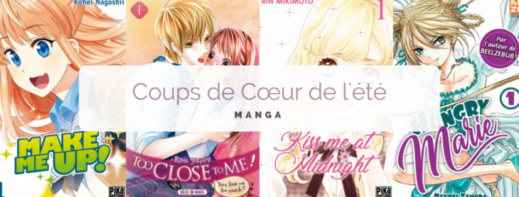 Mes coups de coeur manga de l’été : Make me up, Too close to me, Kiss me at midnight, Hungry Marie